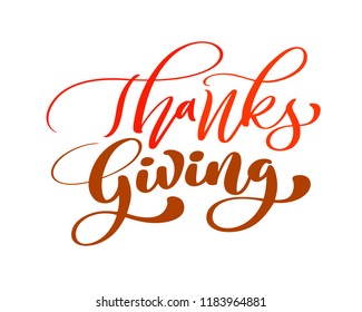 Give Thanks Thanksgiving day lettering. Calligraphy greeting card or poster graphic design typography element. Hand written vector postcard
