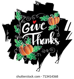 Give Thanks! Thanksgiving Day poster. Hand written lettering. 