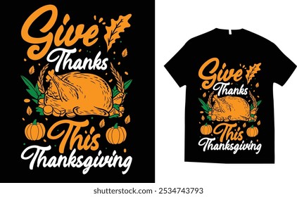 GIVE THANKS THIS THANKSGIVING TSHIRT DESIGN 