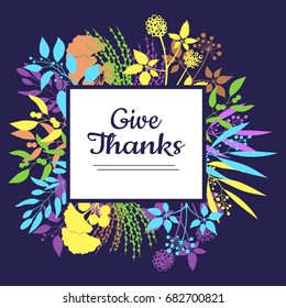 Give thanks vector card for Thanksgiving Day. Colorful illustration