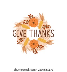 Give thanks vector hand drawn concept illustration with Thanksgiving wreath for greeting cards