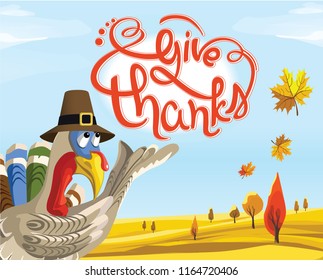 Give thanks. Vector illustration with lettering Give thanks, fallen leaves, turkey on the background of autumn landscape.