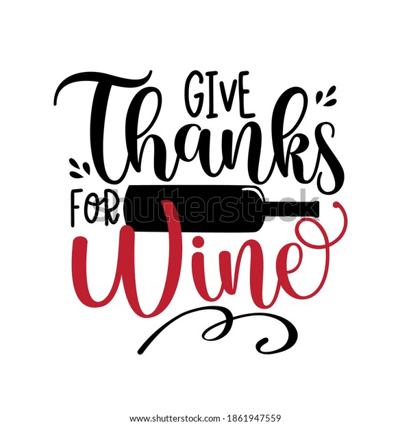 Give Thanks Wine Funny Phrase Thanksgiving Stock Vector (Royalty Free ...