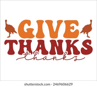 Give Thanks,Thanksgiving Day,Turkey Svg,Thanksgiving Quotes,Thankful Svg,Pumpkin Svg,Gobble Svg,Leg Day,Cut File