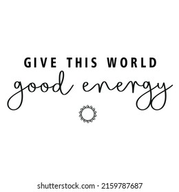 Give this word good energy, inspirational letter