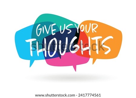 Give us your thoughts on speech bubble