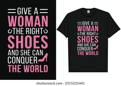 Give a woman the shoes happy mother's day typography tshirt design