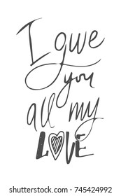  I give you all my love. motivational quotes about love. . Hand lettering and custom typography for your design