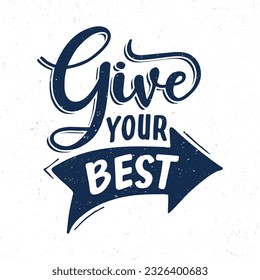 Give your best, Hand lettering motivational quotes