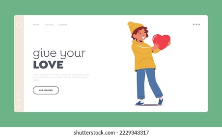 Give your Love Landing Page Template. Charity, Gratitude, Donation Concept. Little Boy Character Holding Big Red Heart in Hands. Happy Child with Heart. Cartoon People Vector Illustration