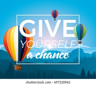 Give yourself a chance