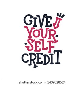 Give yourself credit. Bright colored letters. Modern hand drawn dry brush lettering. Colourful ink lettering for postcards, banners. Motivational calligraphy poster. Stylish font typography. Big arrow