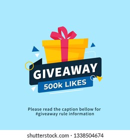 Giveaway 500k likes poster template design for social media post or website banner. Gift box vector illustration with modern typography text style.