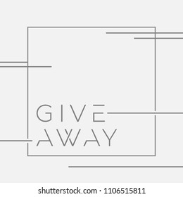 Giveaway banner for contests in social media. Vector illustration with graphic lines on isolated background. Typography in minimalism style. Vector editable template. EPS10.