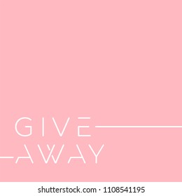 Giveaway banner for contests in social media. Vector illustration on soft pink background. Typography in minimalism style. Vector editable template. EPS10.