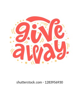 Giveaway Banner. Hand written lettering, isolated on white. Promo design element for social media, blogger competition.
