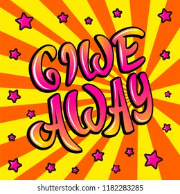 Giveaway banner, lettering, poster. Raffle, gift, lottery. Vector, pop art