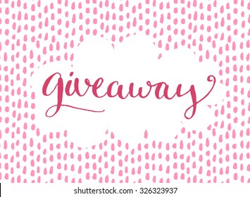 Giveaway banner for social media contests and special offer. Vector hand lettering at background. Modern calligraphy style.