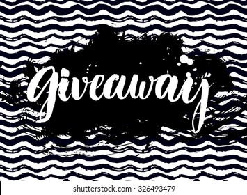 Giveaway banner for social media contests and special offer. Vector hand lettering at black marker wave background. Modern calligraphy style.