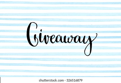 Giveaway banner for social media contests and special offer. Vector hand lettering at blue watercolor stripes background. Modern calligraphy style.