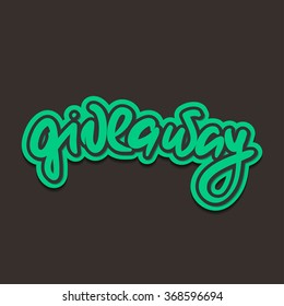 Giveaway banner. Typographic print poster. T shirt hand lettered calligraphic design. 
