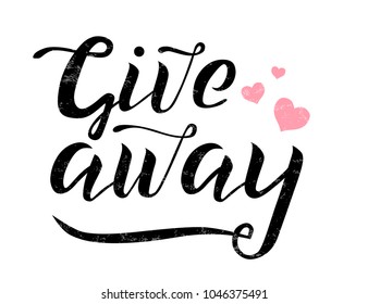 Giveaway black vector lettering illustration with pink hearts. Hand drawn phrase. Handwritten modern calligraphy for invitation and greeting card, blog, stiker, blogger, t-shirt, prints and posters.