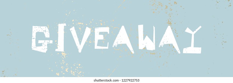 GIVEAWAY funny cut out white text vector cute calligraphy banner, header or poster. Blue pastel gold rough textured background.