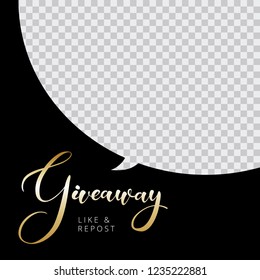 Giveaway golden lettering on black banner banner card. Calligraphy text "Giveaway" on speech bubble photo frame template. Advertising of giving gift for like or repost on frame with transparent area.