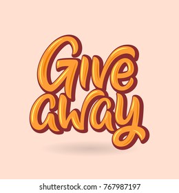 Giveaway graffiti style sign. Hand drawn calligraphic font for give away. Cute edible color image. Vintage style vector illustration. Gift promotion offer for business. Win contest vector illustration