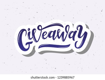 Giveaway hand drawn lettering. Template for banner, poster, flyer, web design. Vector illustration.