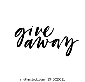 Giveaway phrase. Hand drawn brush style modern calligraphy. Vector illustration of handwritten lettering. 