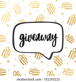 Giveaway poster, card. Vector hand drawn fashion illustration with speech bubble and gold gifts and stars. Great for social media