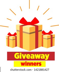 Giveaway poster, gift box icon, winner vector illustration, social media post, surprise gifts infographic, website banner, special give away package, loyalty program reward vector, subscribers win