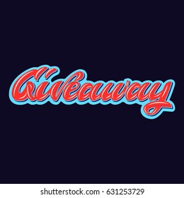 Giveaway. Premium handmade vector lettering and calligraphy phrase for invitation, greeting card, t-shirt, prints, social media, blogs and posters .Vector illustration.