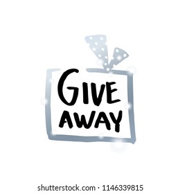 Giveaway sign in the shining silver gift box for social media. Illustration for competition banner with rough ink lettering "GIVEAWAY" and silver icon of present box with pink funny polka-dots bow. 