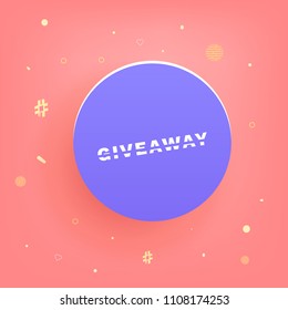 Giveaway square card with round button. Sliced  lettering. Square template for social media. Vector illustration.