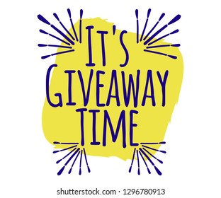 Its Giveaway Time banner concept for web, gift card and postcard calligraphy. Template for Greetings, Congratulations, Housewarming posters, Invitations, Photo overlays. Vector illustration.