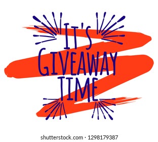 Its Giveaway Time banner concept for web, gift card and postcard calligraphy. Template for Greetings, Congratulations, Housewarming posters, Invitations, Photo overlays. Vector illustration.