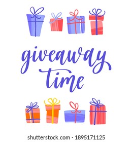 Giveaway Time. Promo Banner For Social Media Contests And Special Offers. Modern Handwritten Lettering With Gift Boxes. Vector Isolated Illustration.