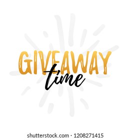 Giveaway time text on white background. Vector illustration. Modern calligraphy. Dry brush and script. Hand drawn lettering word. banner for social media bloggers