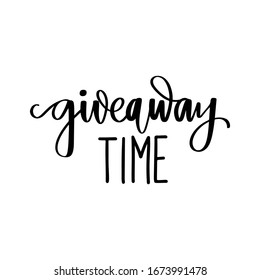 Giveaway time - Vector hand drawn lettering phrase. Typography for blogs, social media, promotion, free gift raffle. Modern brush calligraphy isolated on white. Enter to win design elements