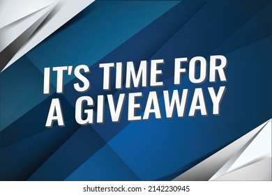 its giveaway time word concept vector illustration with blue modern futuristic 3d style for landing page template ui web mobile app poster banner flyer background gift card coupon label wallpaper