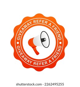 Giveaway trendy linear label, logo concept. Refer a Friend logo with loudspeaker icon. Giveaway label, stamp for social media. Vector illustration