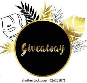 Giveaway. Tropical leaves.Golden. Grunge. Hand drawn vector illustration. 