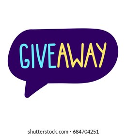 Giveaway. Vector hand drawn speech bubble icon, sticker, badge, mark, illustration on white background.