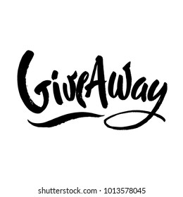 Giveaway vector lettering illustration. Hand drawn phrase. Handwritten modern brush calligraphy for invitation and greeting card, t-shirt, prints and posters
