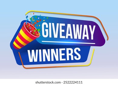 Giveaway winners text banner. Explosive festive popper with Giveaway lettering. Popper's party with confetti. Gift concept for winners. Prize giveaways, join to win. Giveaway winners enter to win post