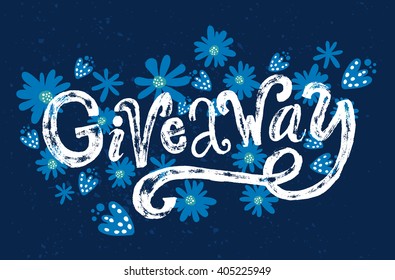 Giveaway word. Custom rough typography  with grunge texture on blue background with flowers. Ruffle banner.
