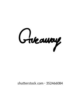 Giveaway.Hand drawn tee graphic. Typographic print poster. T shirt hand lettered calligraphic design.