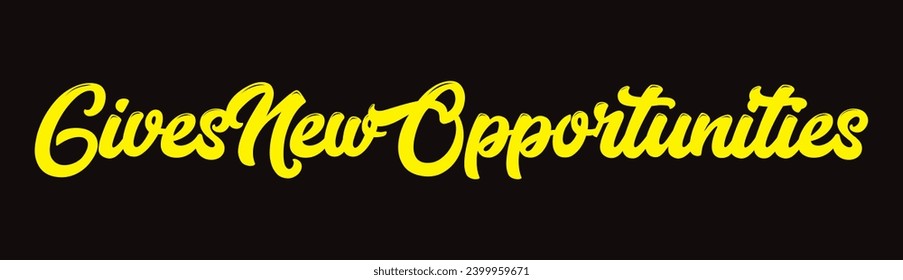 gives new opportunities text on black background.